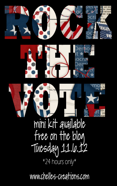 RockTheVote - Freebie Mini Kit available 11.6.12 *-* 24 hours only  Chelle's Creations - www.chelles-creations.com